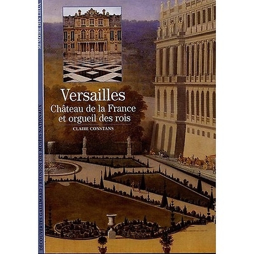 Versailles - Chateau de la France et orgueil des rois