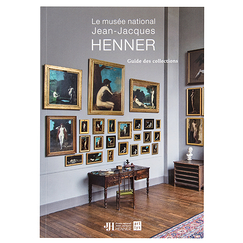 Le musée national Jean-Jacques Henner. Guide des collections