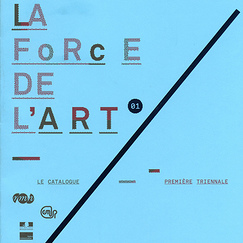 Catalogue La force de l'Art Première triennale