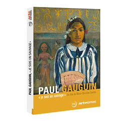 Paul Gauguin - Je suis un sauvage