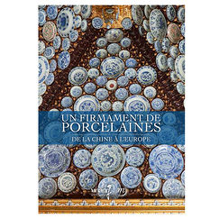 Un firmament de porcelaines. De la Chine à l'Europe - Catalogue d'exposition