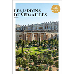 Les jardins de Versailles - Le guide officiel