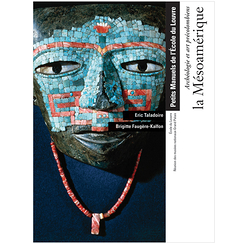 Pre-Columbian Archaeology and Art - Mesoamerica - Small Manuals of the Louvre School