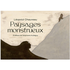 Paysages monstrueux - Léopold Chauveau