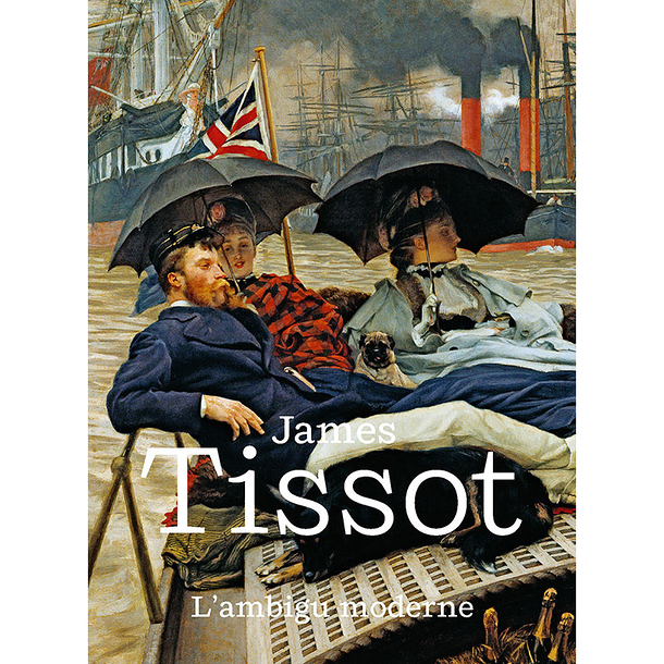 James Tissot Ambiguously modern Exhibition catalogue