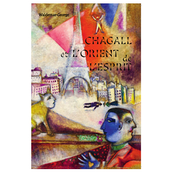 Chagall et l'Orient de l'esprit - Waldemar-George