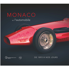 Monaco et l'automobile. De 1897 à nos jours