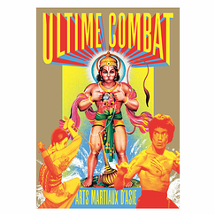 Ultime combat. Arts martiaux d'Asie - Catalogue d'exposition