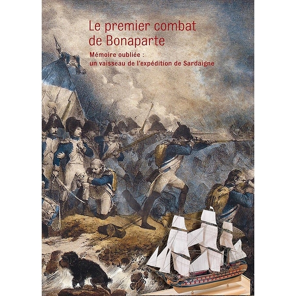 Le premier combat de Bonaparte - Mémoire oubliée : un vaisseau de l'expédition de Sardaigne en 1793