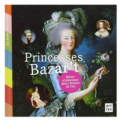 Princesses Bazar't - Reines et princesses dans l'histoire de l'art