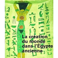 La création du monde dans l'Egypte ancienne