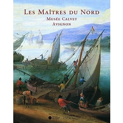 Les maîtres du Nord - Peintures flamandes, hollandaises et allemandes du musée Calvet, Avignon