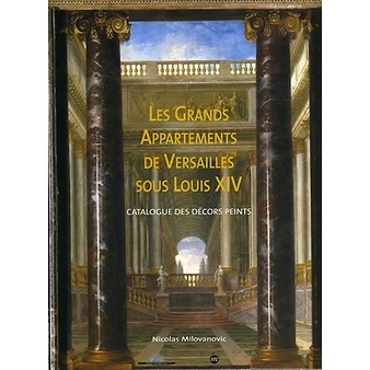 Les Grands Appartements de Versailles sous Louis XIV - Catalogue des décors peints
