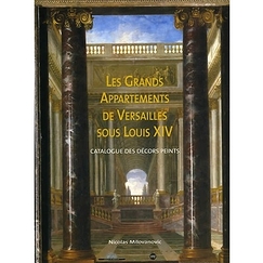 Les Grands Appartements de Versailles sous Louis XIV - Catalogue des décors peints