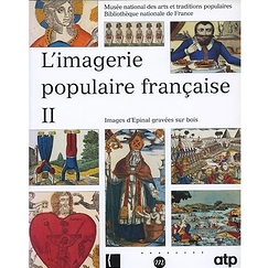 L'imagerie populaire française - Tome II. images d'Epinal gravées sur bois