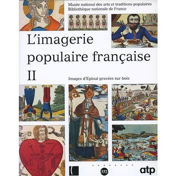 L'imagerie populaire française - Tome II. images d'Epinal gravées sur bois