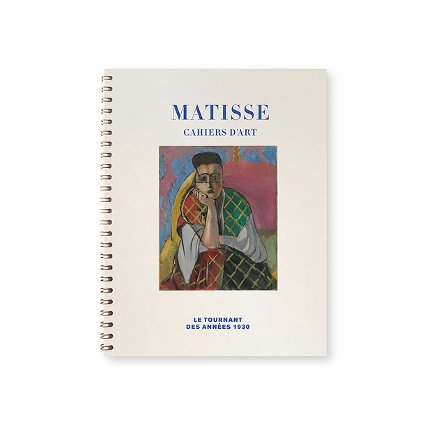 Cahier à spirale Matisse. Cahiers d'art, le tournant des années 30