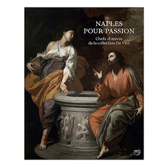 Naples for passion. Masterpieces of the De Vito Foundation - Exhibition catalogue
