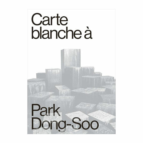 Carte blanche to Park Dong-Soo - Exhibition catalogue
