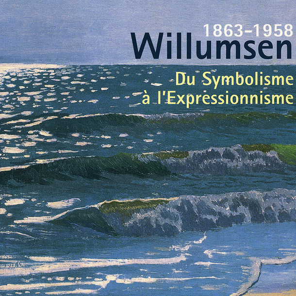 Du symbolisme à l'expressionnisme Willumsen (1863-1958)