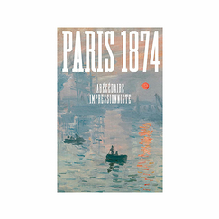 Paris 1874. ABC of Impressionism