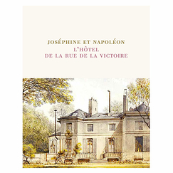 Joséphine et Napoléon - L'hôtel de la rue de la Victoire - Catalogue d'exposition