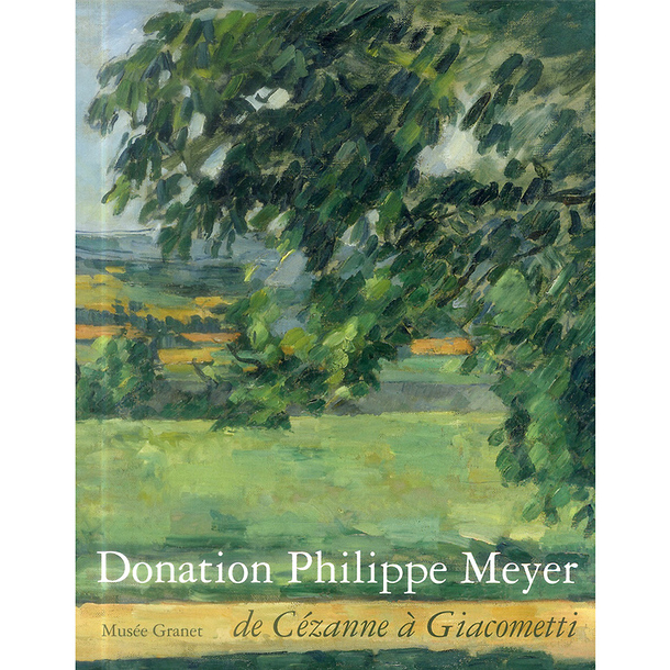 Philippe Meyer donation: from Cézanne to Giacometti - Musée Granet