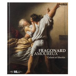 Fragonard amoureux - Galant et libertin