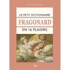 Le Petit dictionnaire Fragonard en 16 plaisirs